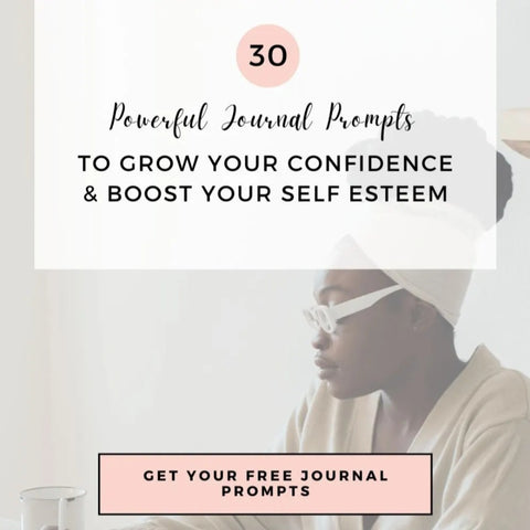 30 Journal Prompts to boost your self-esteem and grow your confidence?